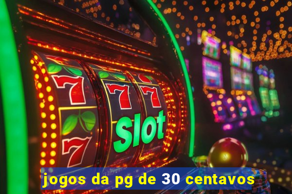 jogos da pg de 30 centavos